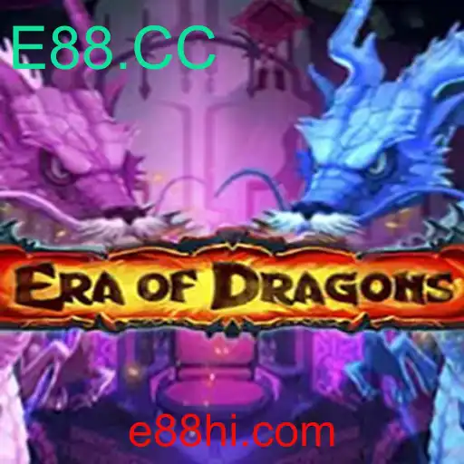 EraOfDragons: Descubra o Fascinante Mundo do Jogo com E88.CC